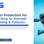 DC Motor Protection for Drones: How to Prevent Overheating & Failures 
