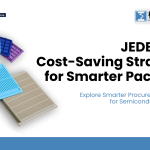JEDEC Tray Cost-Saving Strategies for Smarter Packaging 