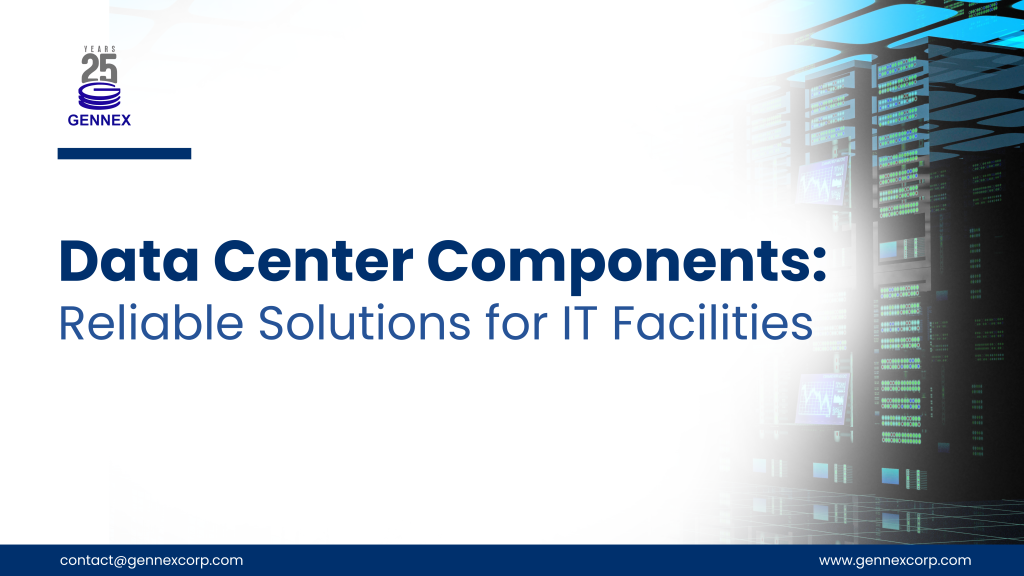 Data Center Components: Reliable Solutions for IT Facilities